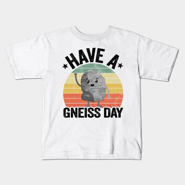 Have A Gneiss Day Geology Pun Rock Collector Geologist Kids T-Shirt by Kuehni